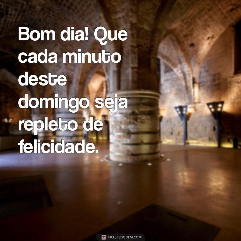 Frases Inspiradoras para um Bom Dia e um Domingo Abençoado 