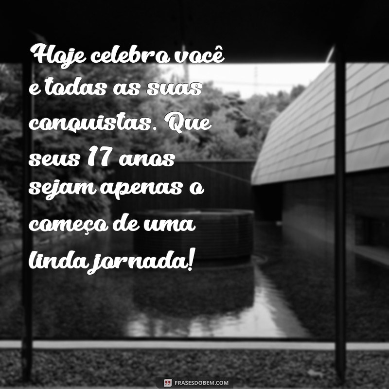 Mensagens Emocionantes de Aniversário para Filhas de 17 Anos: Celebre com Amor! 