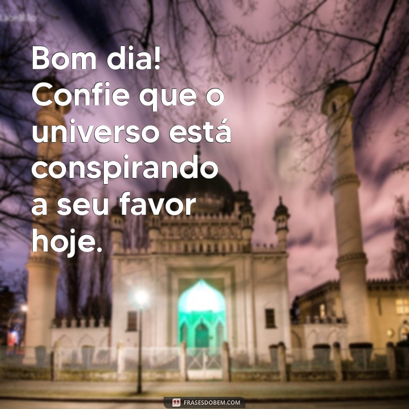 As Melhores Mensagens de Bom Dia para Começar Seu Dia com Positividade 