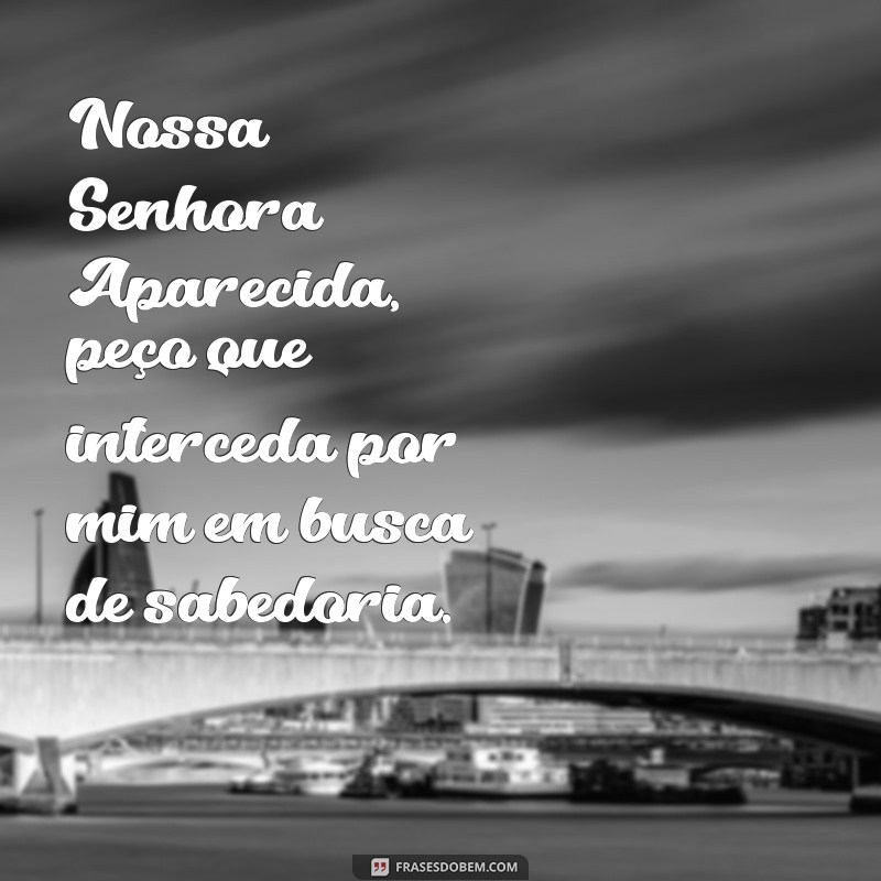 Como a Intercessão de Nossa Senhora Aparecida Pode Transformar a Sua Vida 