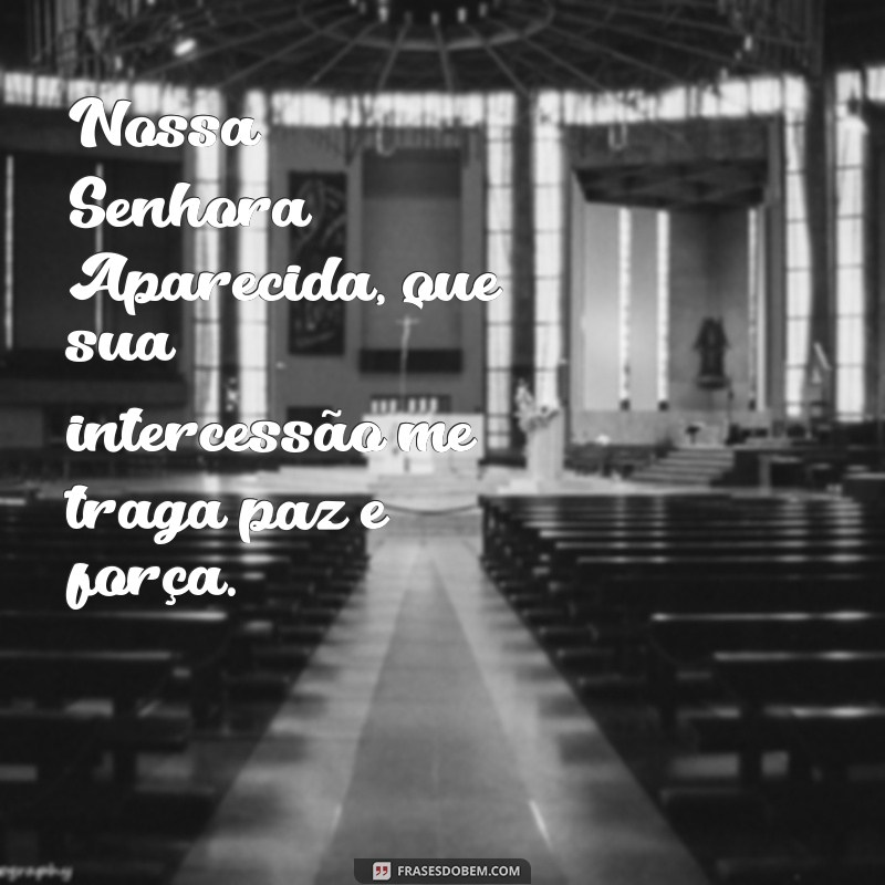 Como a Intercessão de Nossa Senhora Aparecida Pode Transformar a Sua Vida 