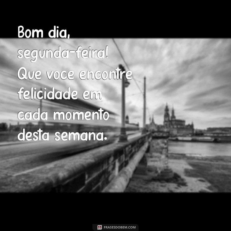 Comece a Semana com Energia: Frases Inspiradoras para uma Segunda-Feira Positiva 