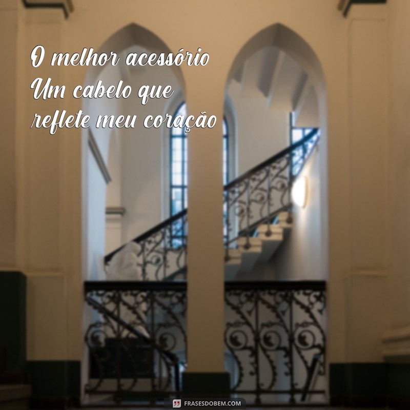 Frases Inspiradoras para Acompanhar Sua Foto de Novo Visual 