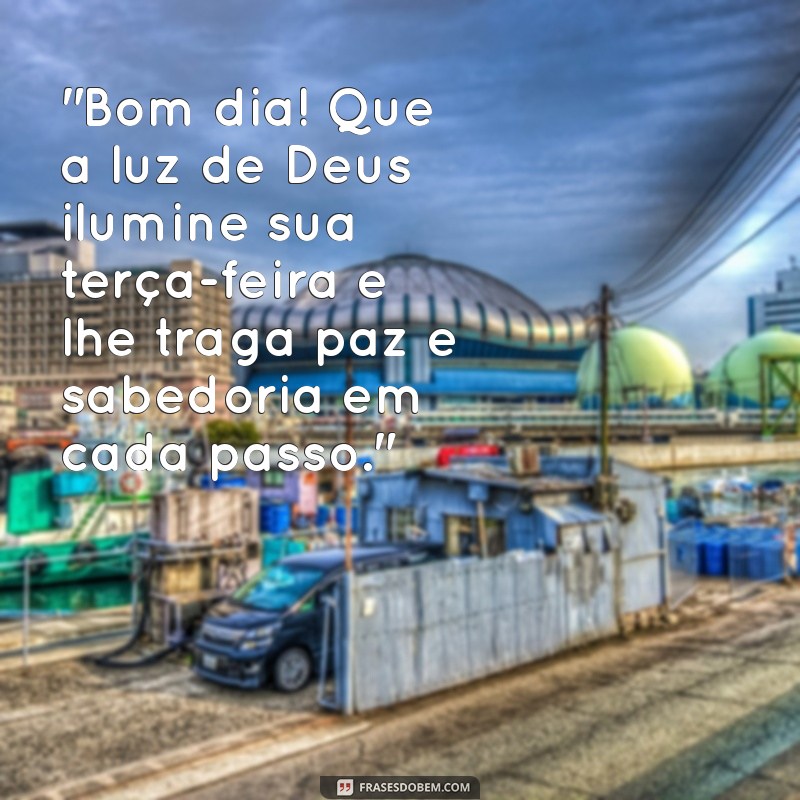 mensagem de bom dia com deus terça-feira 