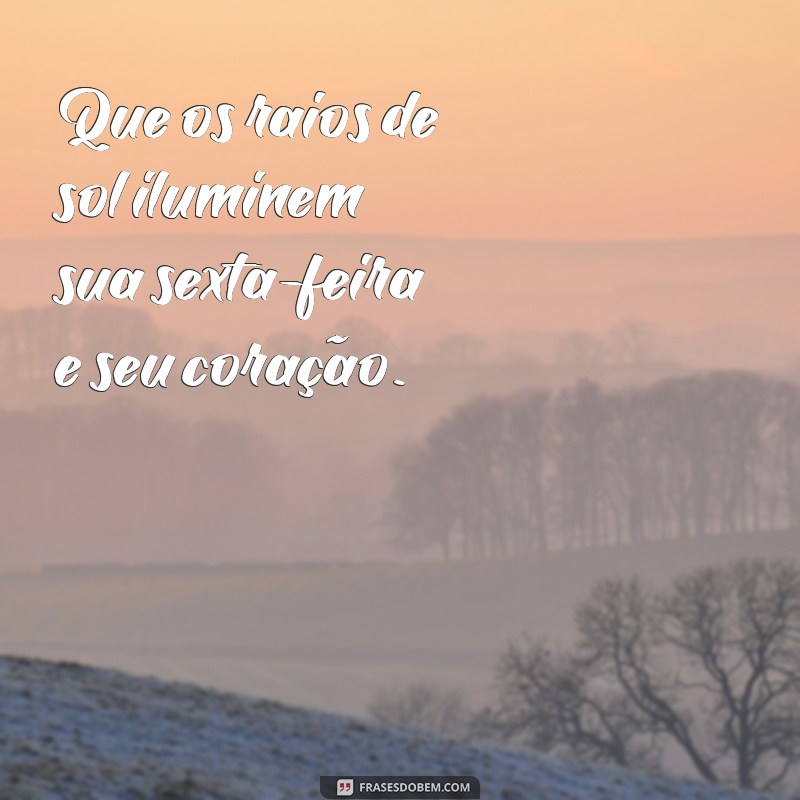 Frases Inspiradoras para Celebrar uma Linda Sexta-Feira 