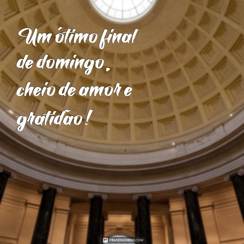 Como Aproveitar um Ótimo Final de Domingo: Dicas para Relaxar e Recarregar as Energias 