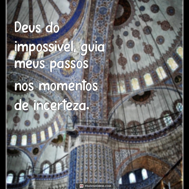 Frases Inspiradoras sobre o Deus do Impossível: Renove sua Fé e Esperança 