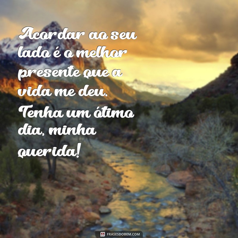 Frases Inspiradoras de Bom Dia para Encantar Sua Esposa 