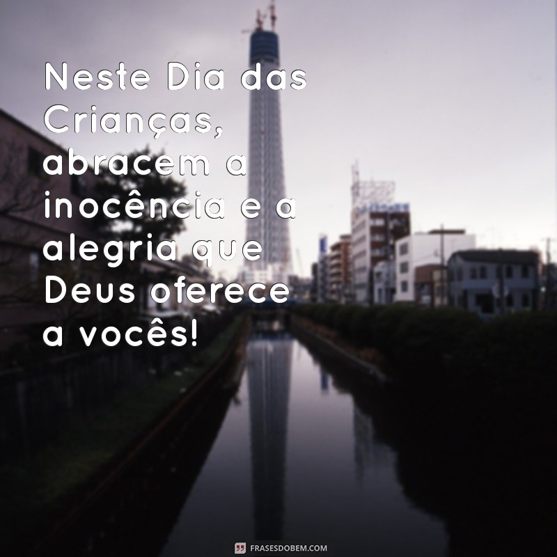 Mensagens Inspiradoras para o Dia das Crianças na Catequese 