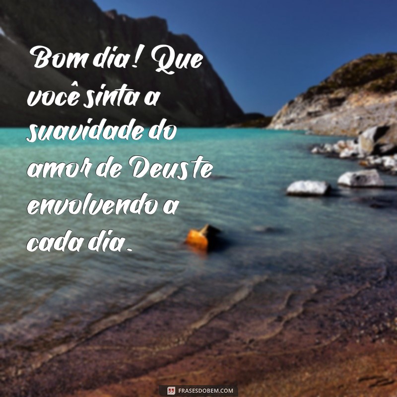 Comece sua Semana com Energias Positivas: Bom Dia com Deus 