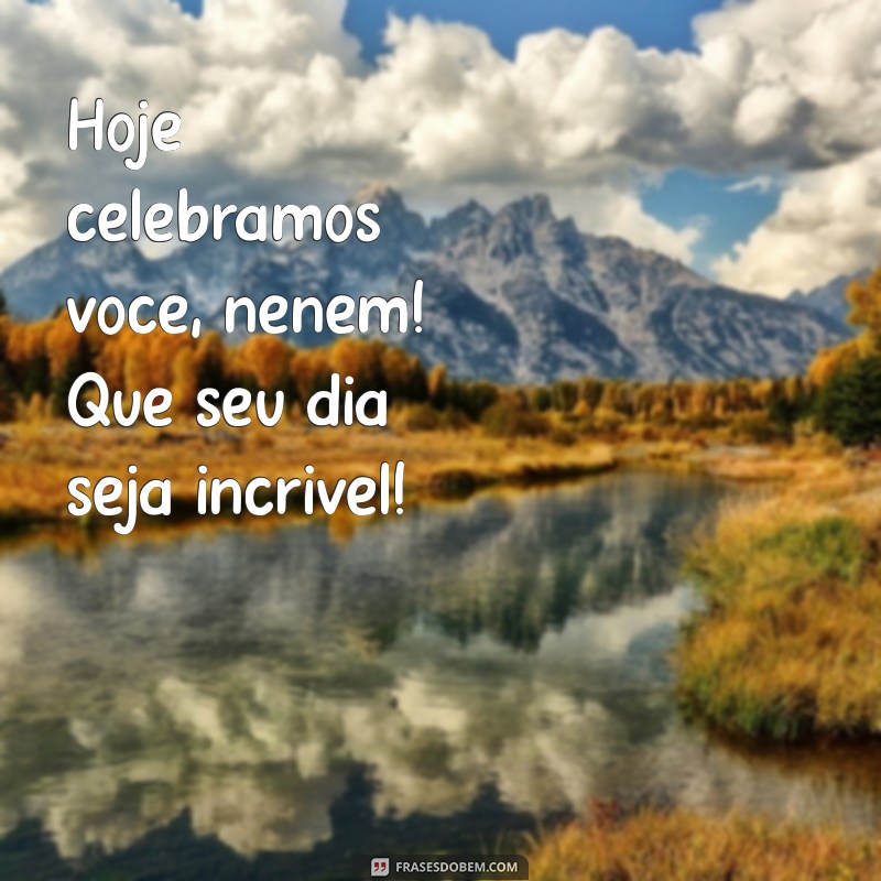 Feliz Aniversário, Neném! Mensagens e Ideias Para Celebrar o Primeiro Aniversário do Seu Pequeno 