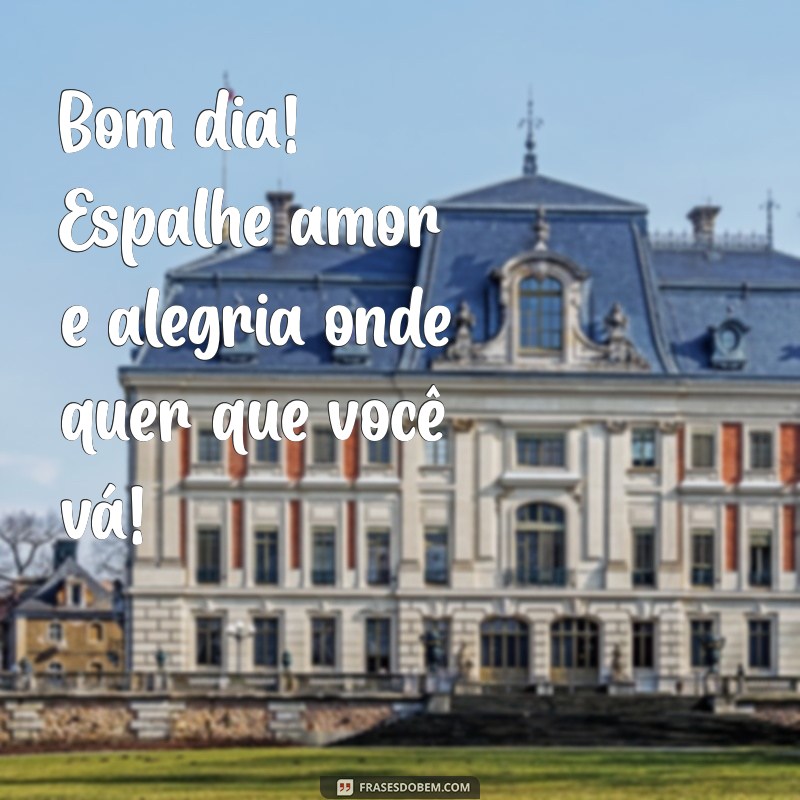 Mensagens de Bom Dia: Inspire seu Dia com Frases Positivas 