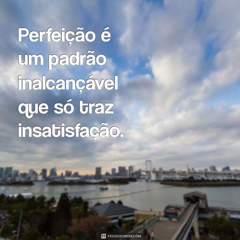 Como o Excesso de Perfeição Pode Sabotar Seu Sucesso: Entenda e Supere Esse Erro 