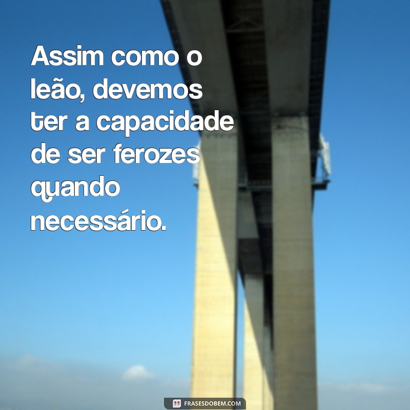 Frases Inspiradoras com Leão: Poder e Coragem em Palavras 