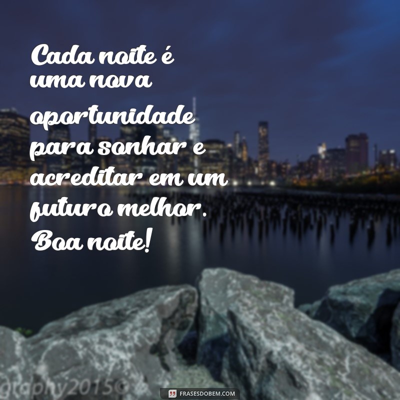 Boa Noite: Mensagens de Fé para Inspirar Seus Sonhos 