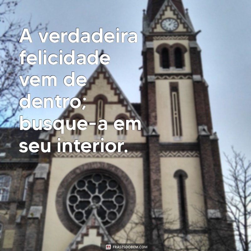 As Melhores Citações sobre Felicidade para Inspirar Seu Dia 