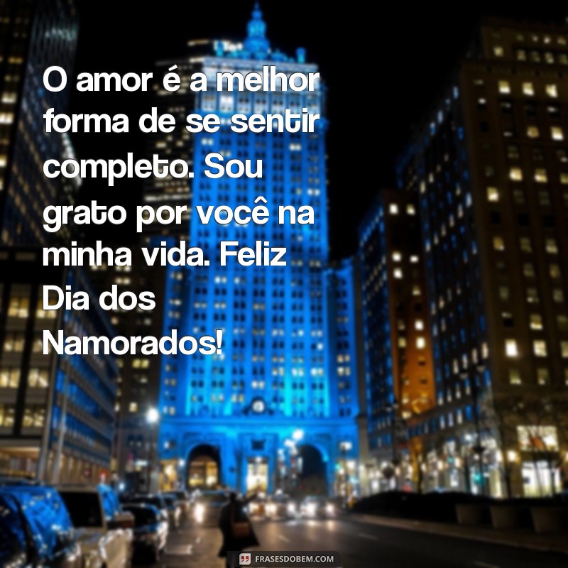 Mensagens Românticas para um Feliz Dia dos Namorados: Surpreenda Seu Amor! 