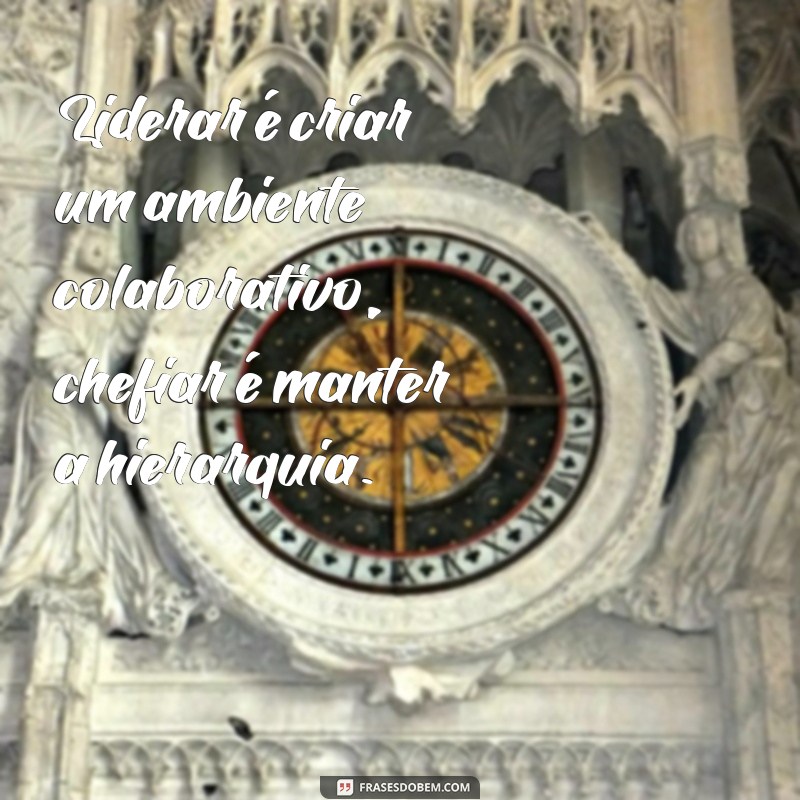 Ser Líder ou Ser Chefe: Entenda as Diferenças e Como Impactam sua Equipe 