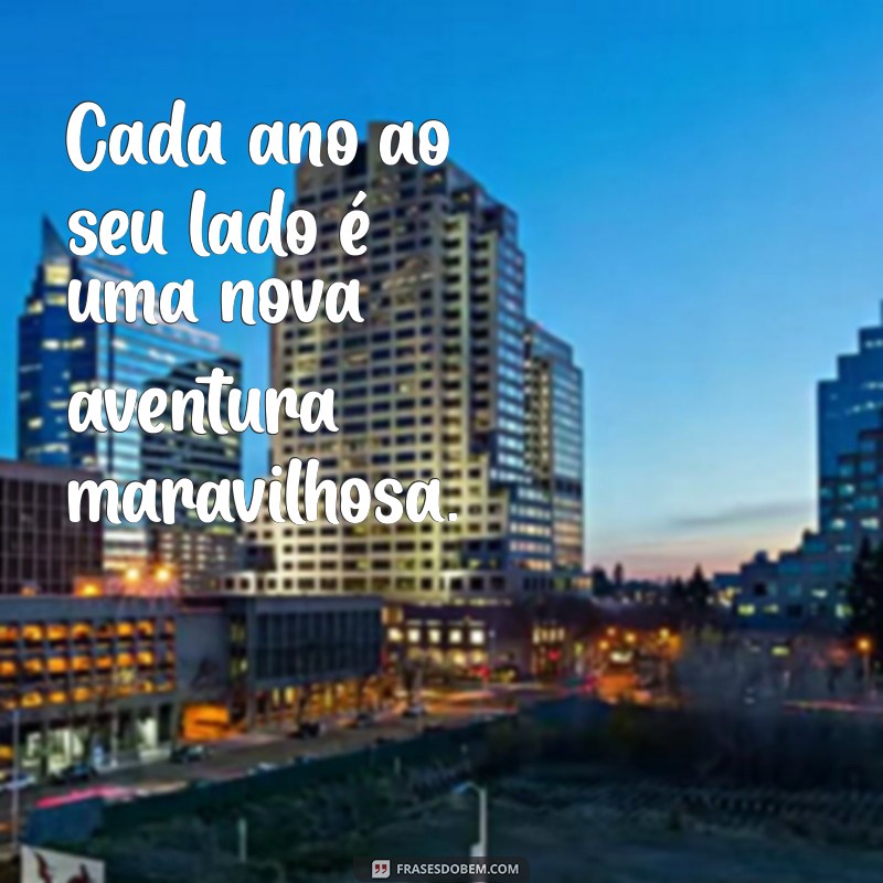 Frases Românticas de Aniversário para Celebrar o Amor 