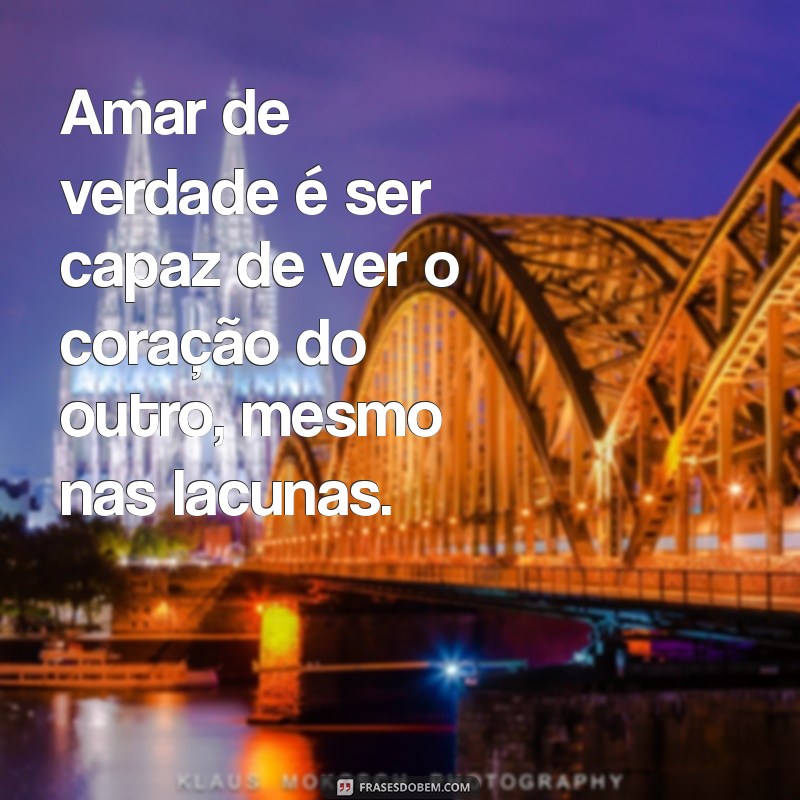 Frases Inspiradoras sobre o Amor Verdadeiro: Encontre a Sua 