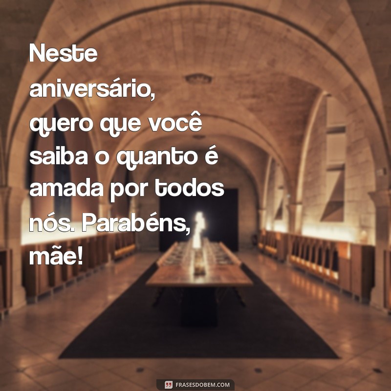 Mensagens Emocionantes para Celebrar o Aniversário da Sua Mãe 