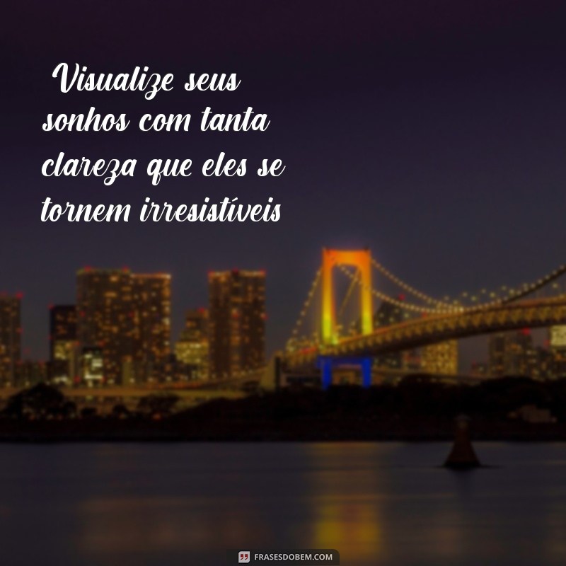 visualize seus sonhos frases 