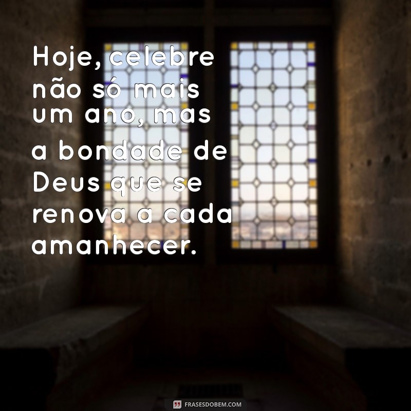 Frases Inspiradoras de Aniversário com Deus: Celebre a Vida com Fé e Gratidão 