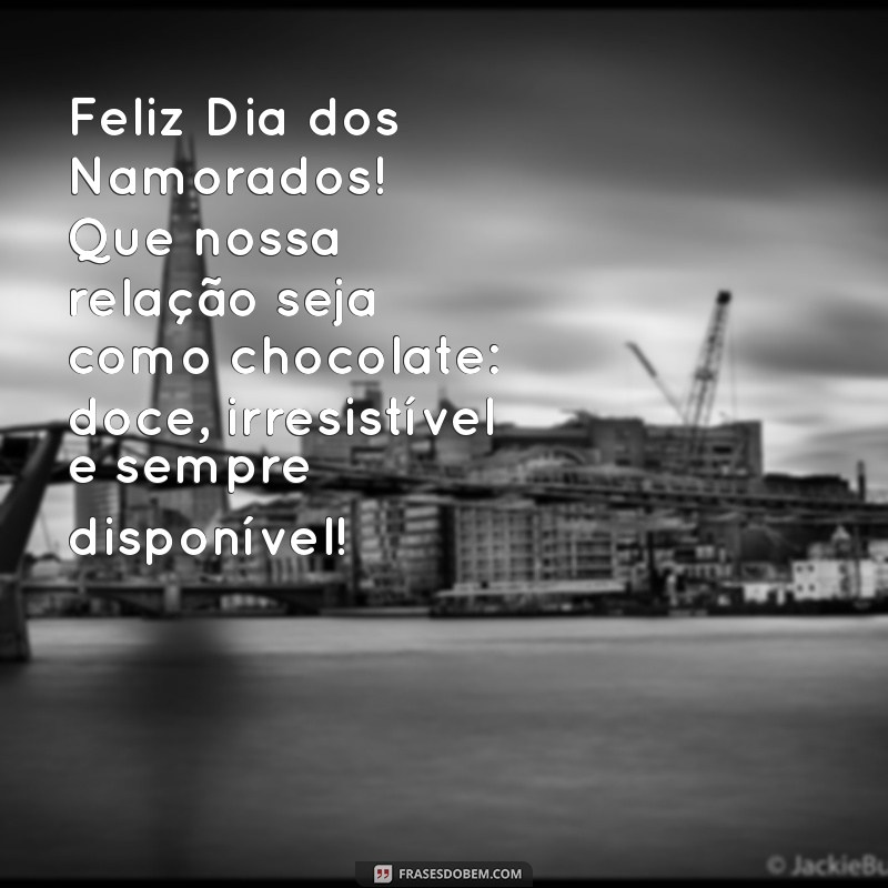 Frases Engraçadas para Celebrar um Feliz Dia dos Namorados 