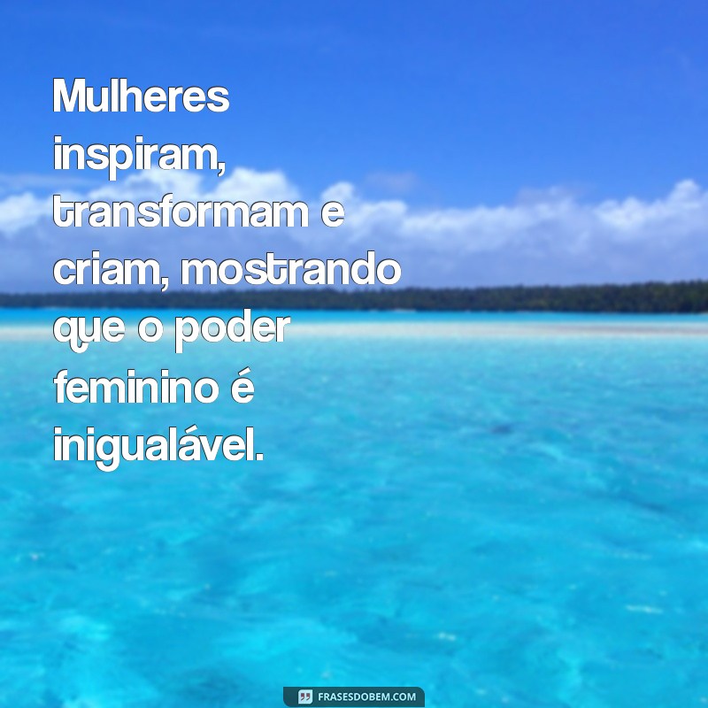 Mensagens Inspiradoras de Mulheres: Empoderamento e Sabedoria em Palavras 