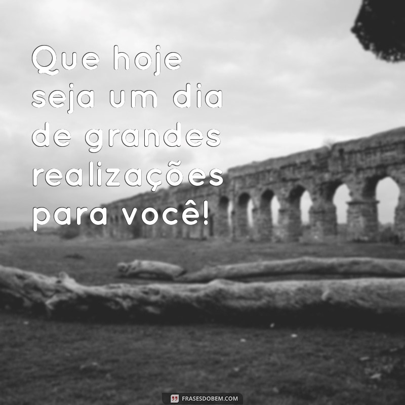 Como Ter um Excelente Dia: Dicas e Frases Inspiradoras para Começar Bem 