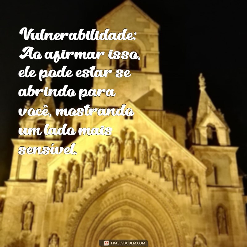 O Que Significa Quando um Homem Diz Você É Minha? Descubra o Que Está Por Trás Dessa Frase 