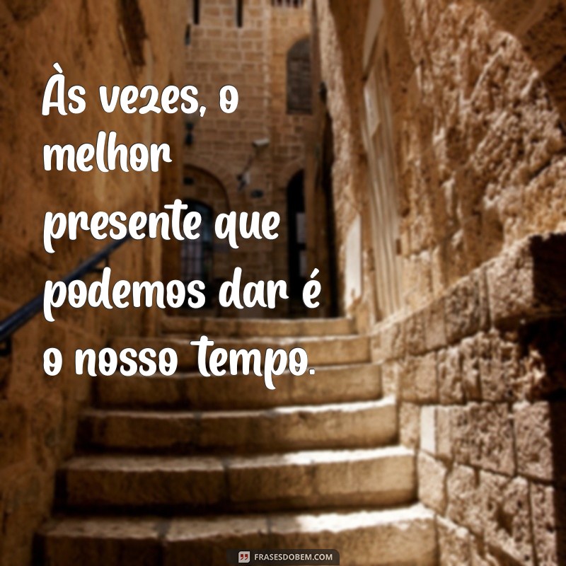 Frases Inspiradoras sobre o Tempo: Reflexões para Cada Momento 