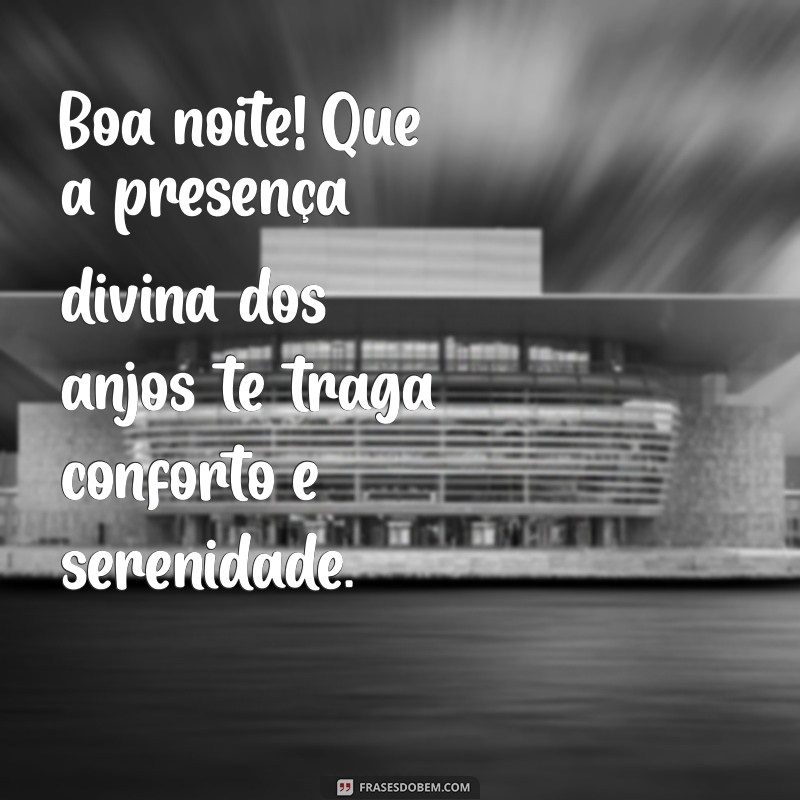 Boa Noite com Anjo: Frases Inspiradoras para Acalmar a Alma 