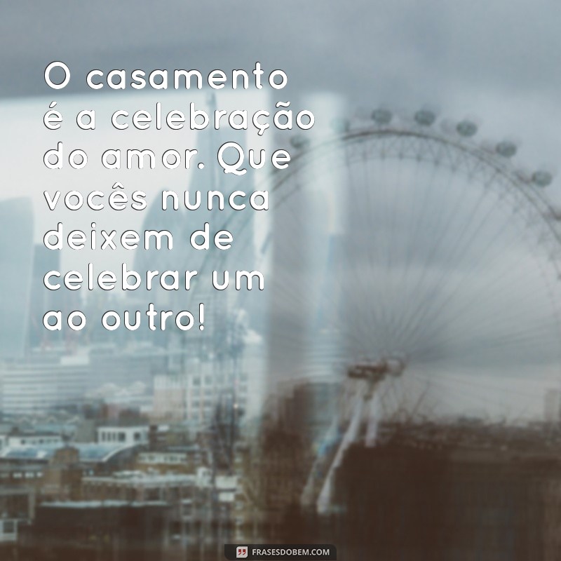 Mensagens Inspiradoras para o Casamento do Seu Filho: Dicas e Frases para Celebrar esse Momento Especial 