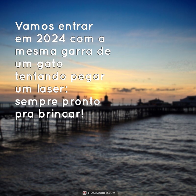 Feliz 2024: As Melhores Frases Engraçadas para Celebrar o Ano Novo 