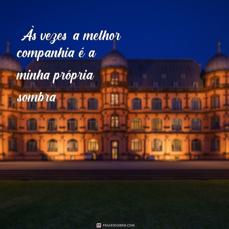 frases para foto sozinha indireta 