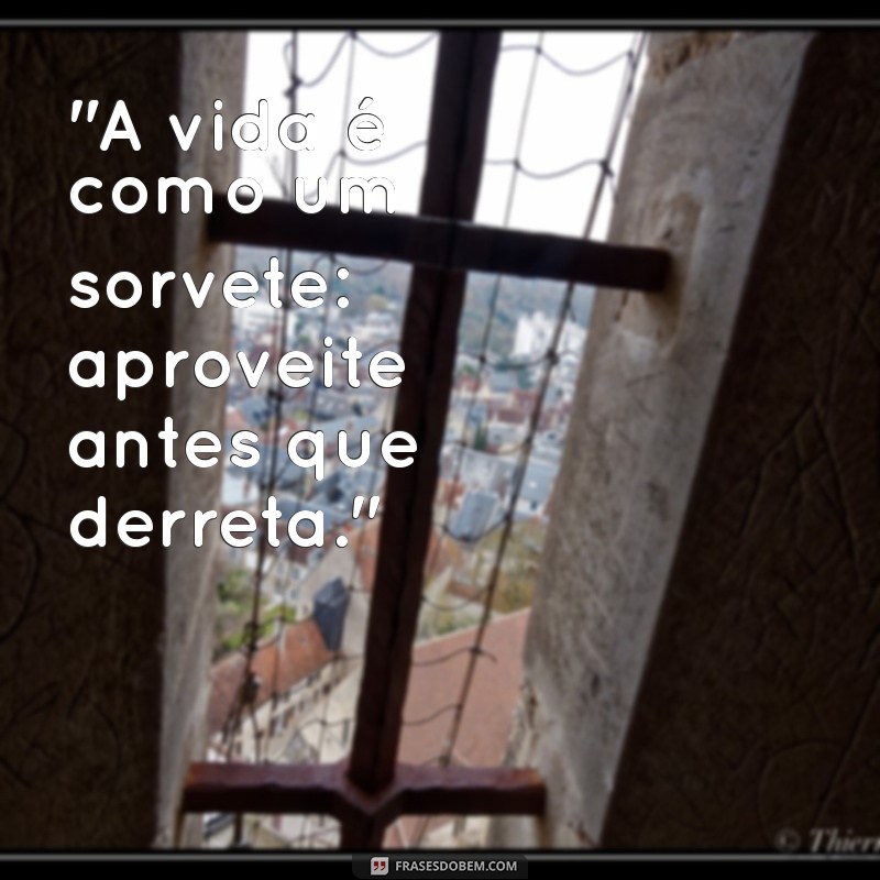 frases sobre sorvete 