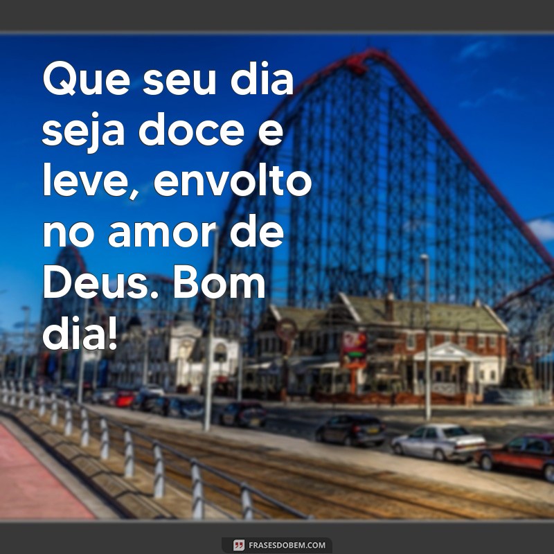 Bom Dia: Encontre Amor e Inspiração nas Mensagens de Deus 