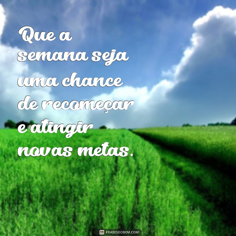 Comece sua semana com positividade: confira as melhores frases para inspirar seu dia 