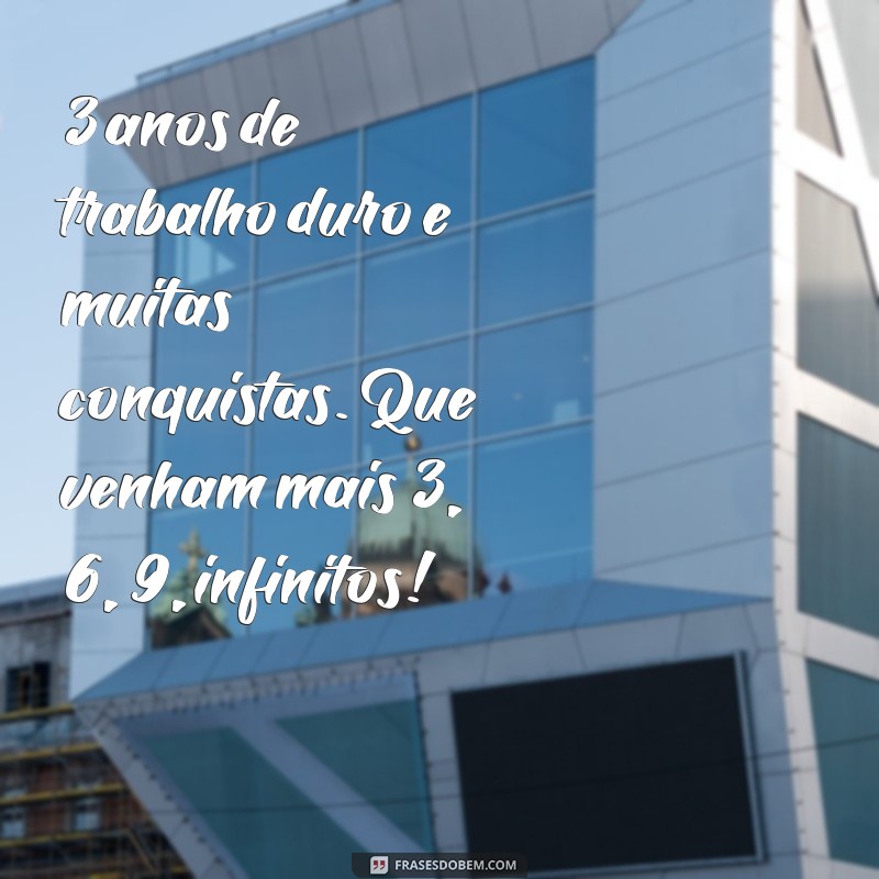 3 Anos de Empresa: Inspiração e Reflexão em Frases Memoráveis 