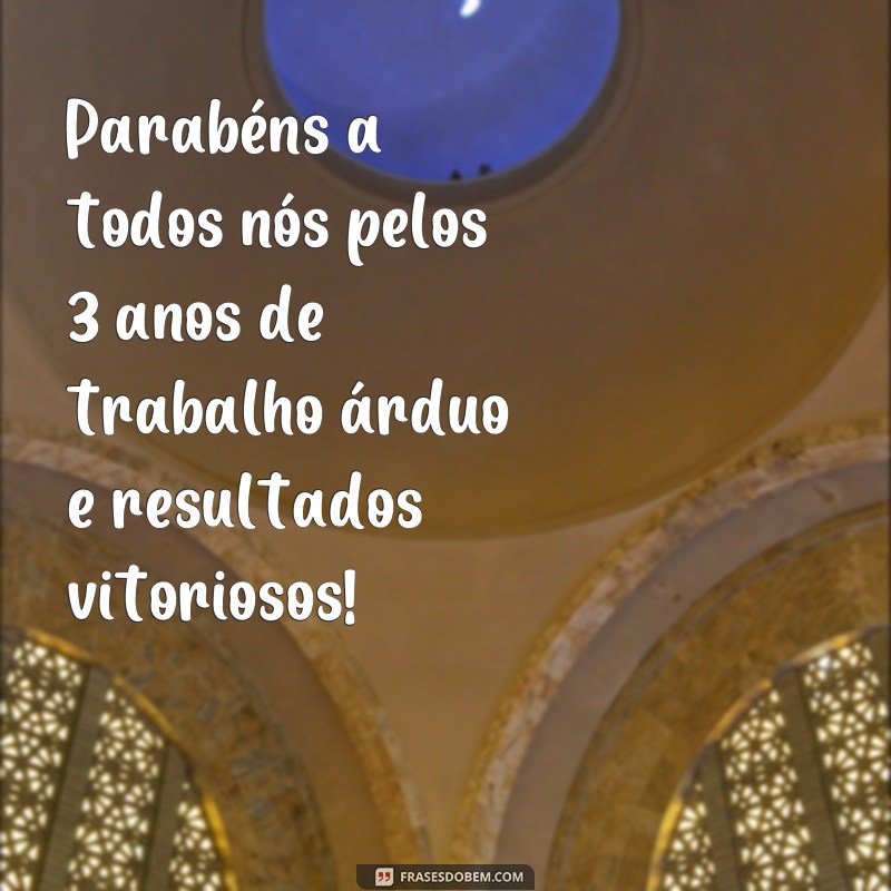 3 Anos de Empresa: Inspiração e Reflexão em Frases Memoráveis 