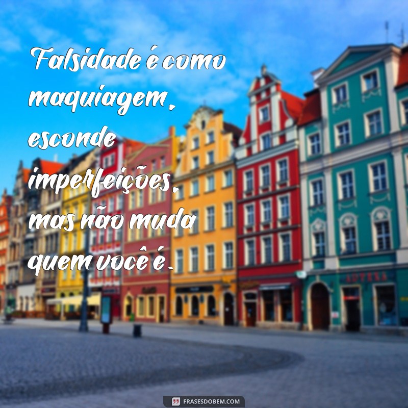 Frases Enganosas: Descubra as Melhores Frases para Falsidade 