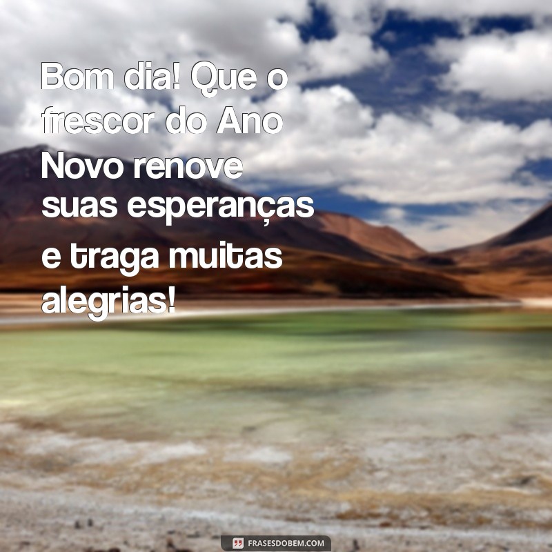 Mensagens de Bom Dia: Celebre o Ano Novo com Frases Inspiradoras 