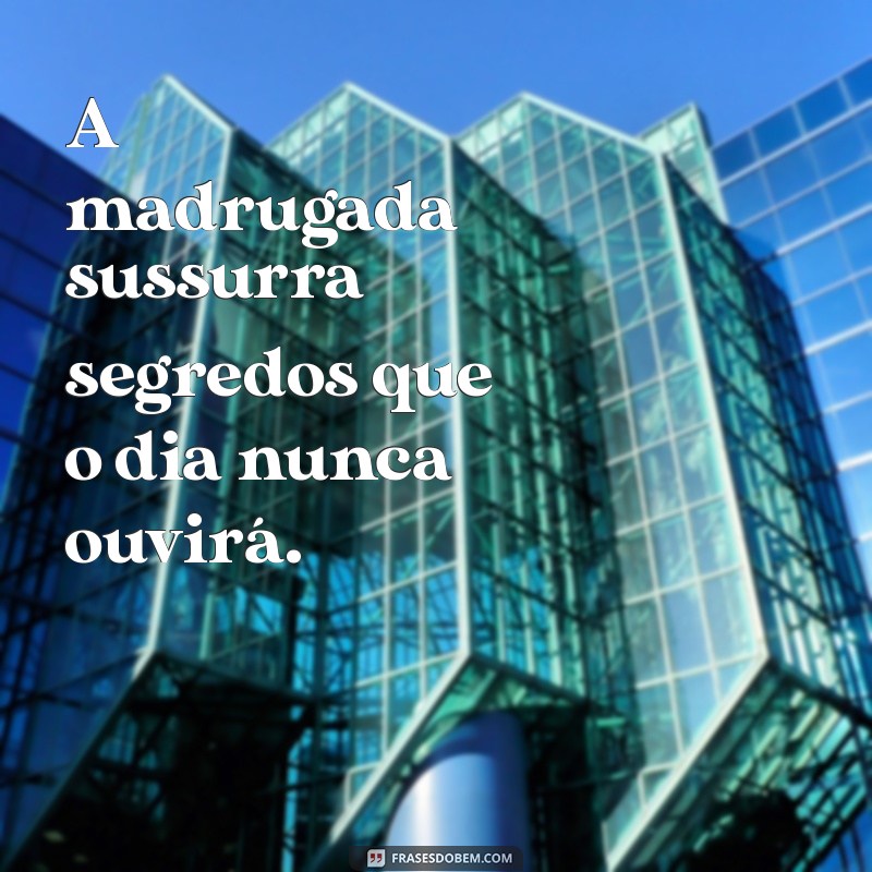 Frases Inspiradoras de Madrugada para Transformar Seu Status 