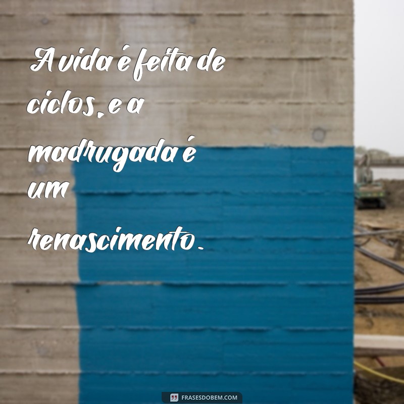 Frases Inspiradoras de Madrugada para Transformar Seu Status 