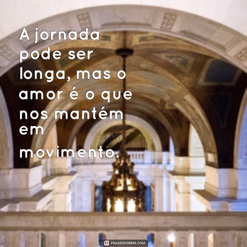 Frases Inspiradoras de Superação e Amor para Transformar sua Vida 