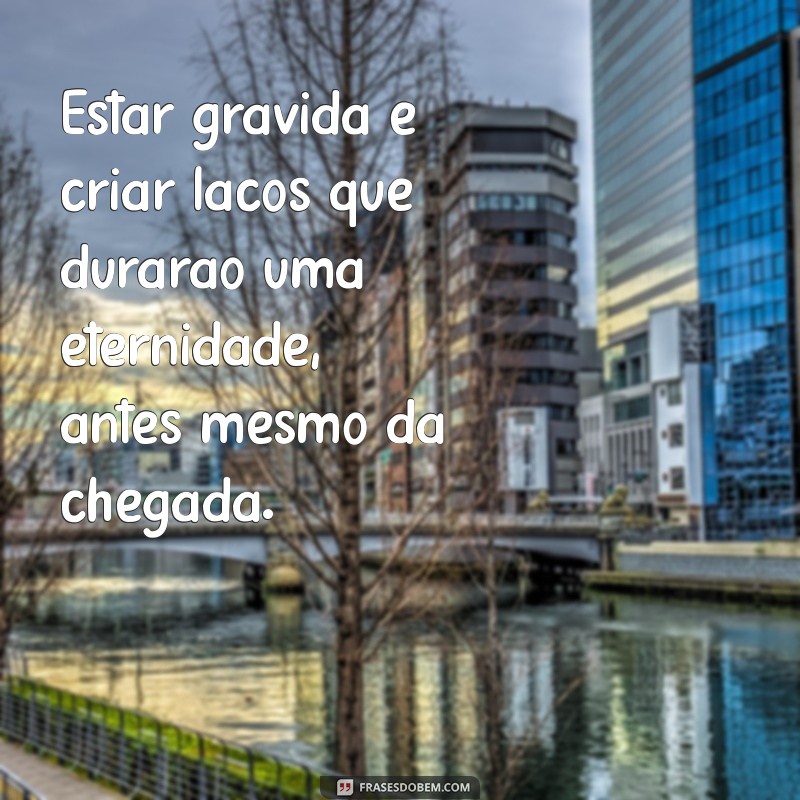 Frases Inspiradoras para Celebrar a Gratidão de Estar Grávida 