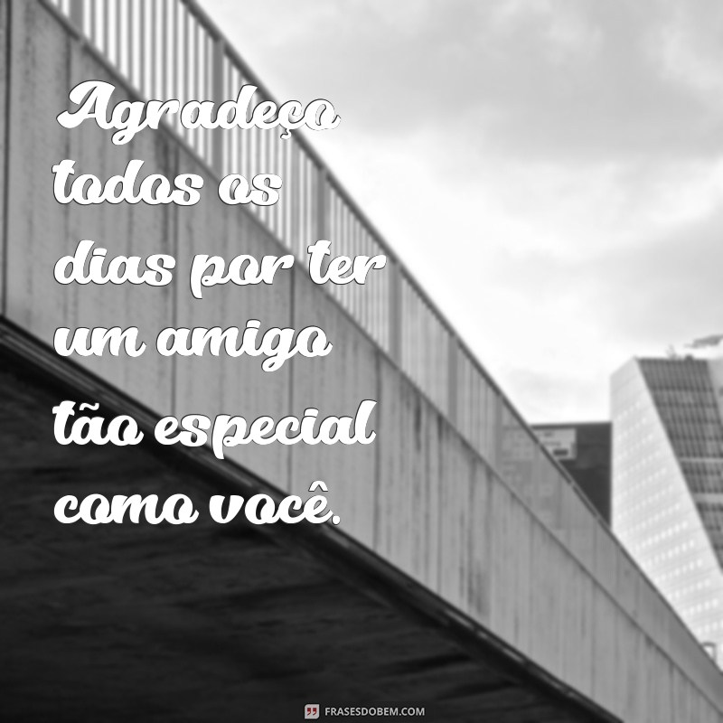 Frases Inspiradoras para Celebrar a Amizade com seu Amigo Especial 