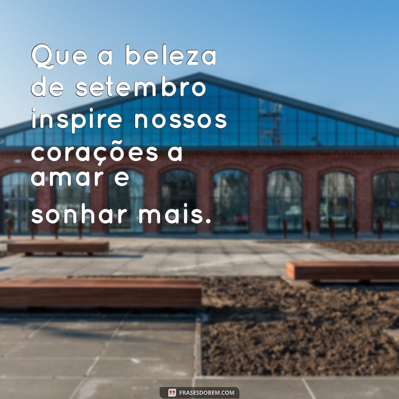 Mensagens Inspiradoras para Celebrar o Primeiro de Setembro 