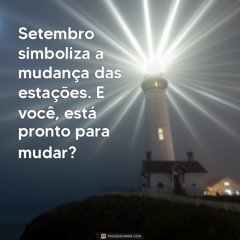 Mensagens Inspiradoras para Celebrar o Primeiro de Setembro 